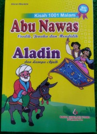 Image of ABU NAWAS CERDIK, JENAKA DAN MENDIDIK; ALADIN DAN LAMPU AJAIB